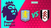 Aston Villa vs Fulham EN VIVO Premier League Jornada 6