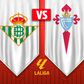 Real Betis vs Celta Vigo: ¿Dónde y a qué hora ver la Jornada 28 de LaLiga?