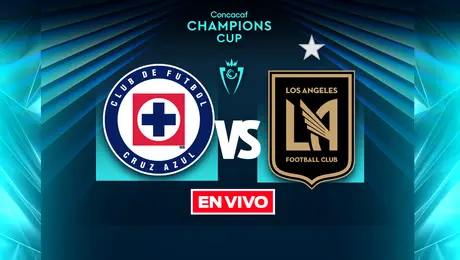 Cruz Azul vs LAFC Concacaf Champions Cup Cuartos de Final Vuelta