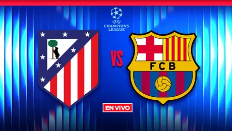 Atlético de Madrid vs Barcelona UEFA Champions League Cuartos de Final Vuelta