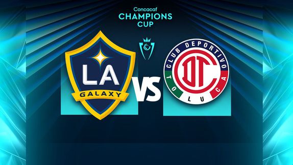 LA Galaxy recibe a Toluca en la vuelta de los Cuartos de Final de la Copa de Campeones Concacaf | RÉCORD