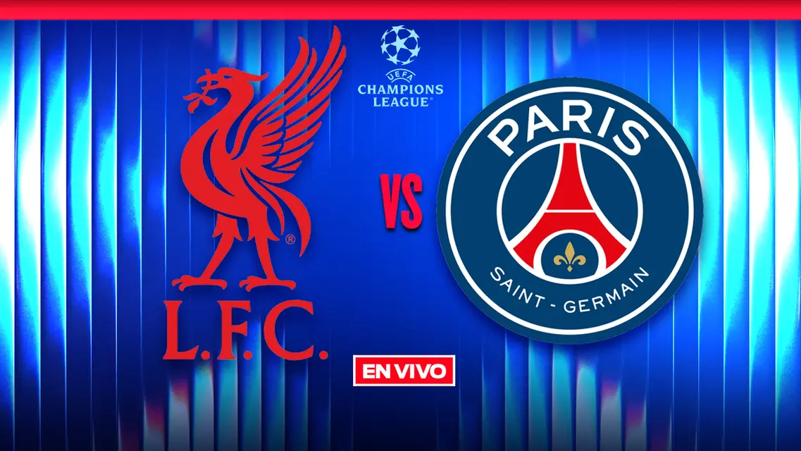 Liverpool vs PSG UEFA Champions League Cuartos de Final Vuelta