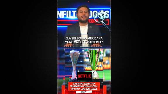 CONCACAF y NETFLIX juegan sucio contra TELEVISA y TV AZTECA con el TRI