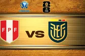 Perú vs Ecuador ¿Dónde y a qué hora ver el partido de Eliminatorias de Conmebol?