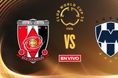 Urawa Red Diamonds vs Monterrey EN VIVO Mundial de Clubes Fase de Grupos Jornada 3