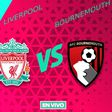 Liverpool vs Bournemouth EN VIVO Premier League Jornada 1