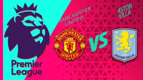 Manchester United vs Aston Villa: ¿Cuándo y dónde ver el último partido de la temporada en la Premier League?
