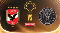Al Ahly vs Inter Miami EN VIVO Mundial de Clubes Jornada 1