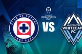 Cruz Azul vs Vancouver: ¿Cuándo y dónde ver la Final de la Concacaf Champions Cup?