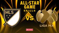 MLS vs Liga MX EN VIVO Skills Challenge 2025