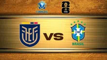 Ecuador vs Brasil: ¿Dónde ver las Eliminatorias de CONMEBOL para el Mundial 2026?