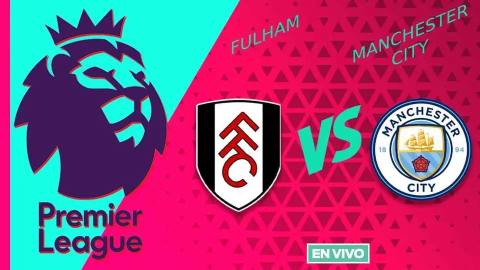 Fulham vs Manchester City EN VIVO Premier League Jornada 38