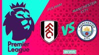Fulham vs Manchester City EN VIVO Premier League Jornada 38