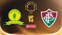 Mamelodi Sundowns vs Fluminense EN VIVO Mundial de Clubes Fase de Grupos Jornada 3