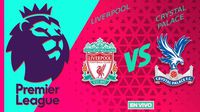 Liverpool vs Crystal Palace EN VIVO Premier League Jornada 38