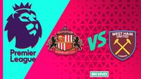 Sunderland vs West Ham EN VIVO Premier League Jornada 1