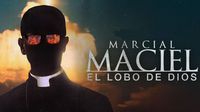 Marcial Maciel: El Lobo de Dios, cuándo y dónde ver el polémico documental