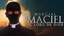Marcial Maciel: El Lobo de Dios, cuándo y dónde ver el polémico documental