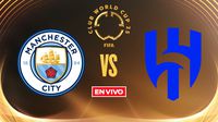 Manchester City vs Al Hilal EN VIVO Mundial de Clubes Octavos de Final