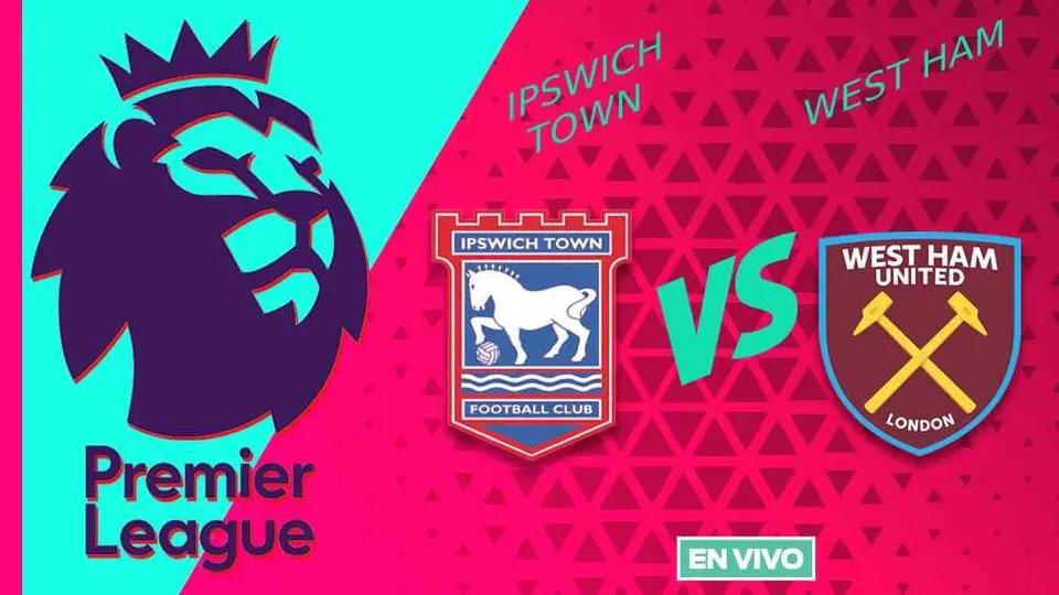 Ipswich Town vs West Ham EN VIVO Premier League Jornada 38