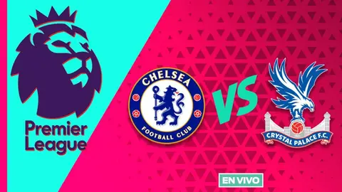 Chelsea vs Crystal Palace EN VIVO Premier League Jornada 1