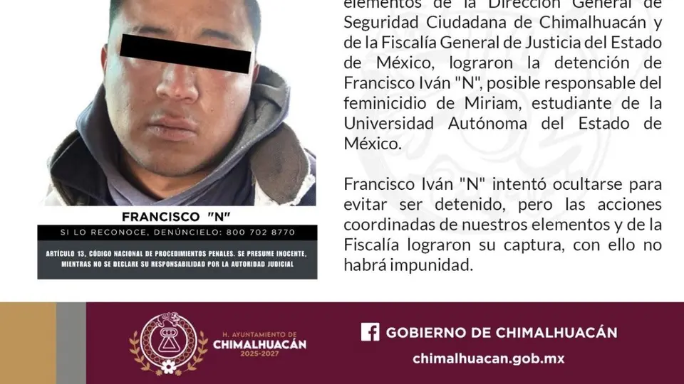 La Fiscalía General de Justicia del Estado de México cumplimentó una orden de aprehensión contra Francisco Iván “N” por su probable participación en el feminicidio./ Fiscalía