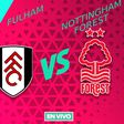 Fulham vs Nottingham Forest EN VIVO Premier League Jornada 25