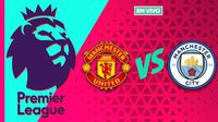 Manchester United vs Manchester City EN VIVO Premier League Jornada 31