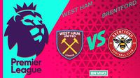 West Ham vs Brentford EN VIVO Premier League Jornada 25