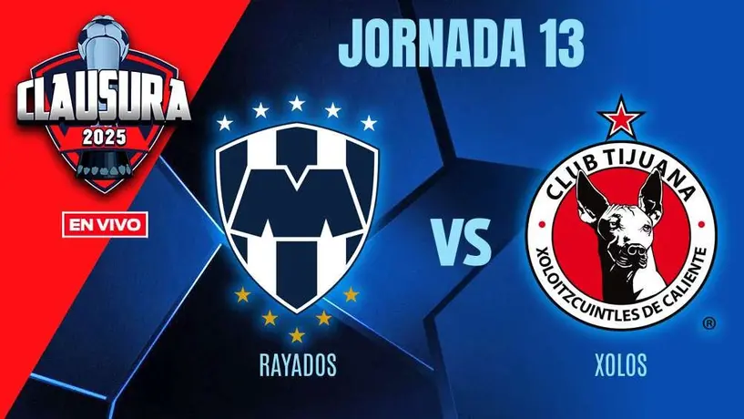 Monterrey vs Tijuana EN VIVO Liga MX Jornada 13 Clausura 2025