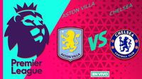 Aston Villa vs Chelsea EN VIVO Premier League Jornada 26