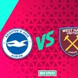Brighton vs West Ham EN VIVO Premier League Jornada 34
