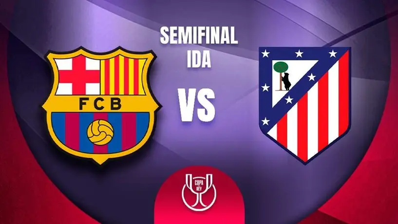Barcelona vs Atlético de Madrid: ¿Cuándo y dónde ver el juego de Semifinales de la Copa del Rey?