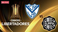 Vélez Sarfield vs Olimpia EN VIVO Copa Libertadores Jornada 4