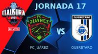 FC Juárez vs Querétaro EN VIVO Liga MX Jornada 17 Clausura 2025
