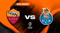 AS Roma vs Porto EN VIVO Europa League Playoffs Vuelta