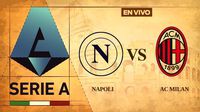 Napoli vs Milan EN VIVO Serie A Jornada 30