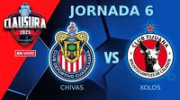 Chivas vs Xolos EN VIVO Liga MX Clausura 2025 Jornada 6