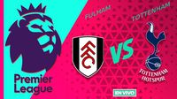 Fulham vs Tottenham EN VIVO Premier League Jornada 29