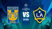 Tigres vs Los Angeles Galaxy EN VIVO Concacaf Champions Cup Cuartos de Final Vuelta