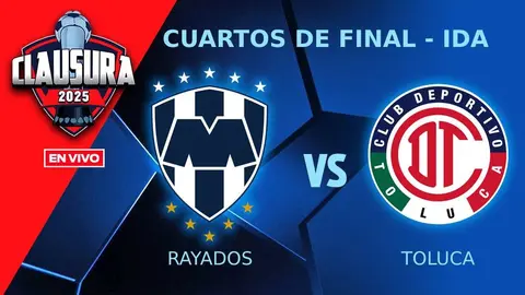 Rayados vs Toluca EN VIVO Liga MX Cuartos de Final Ida Clausura 2025