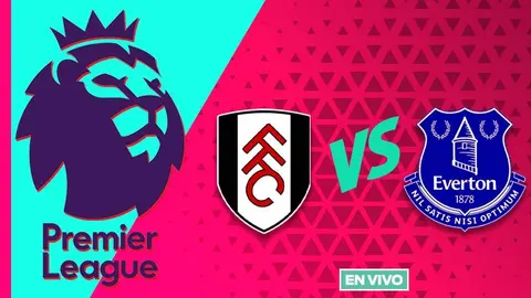 Fulham vs Everton EN VIVO Premier League Jornada 36