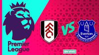 Fulham vs Everton EN VIVO Premier League Jornada 36