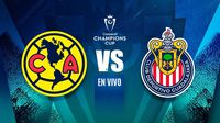 América vs Chivas EN VIVO Concacaf Champions Cup Octavos de Final Vuelta