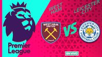 West Ham vs Leicester City EN VIVO Premier League Jornada 27