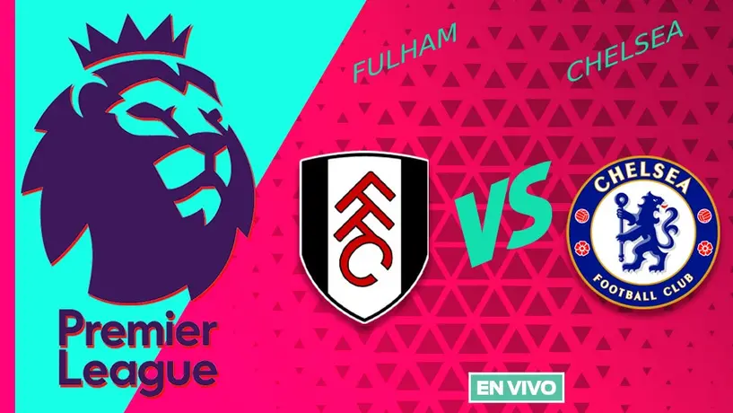 Fulham vs Chelsea EN VIVO Premier League Jornada 33