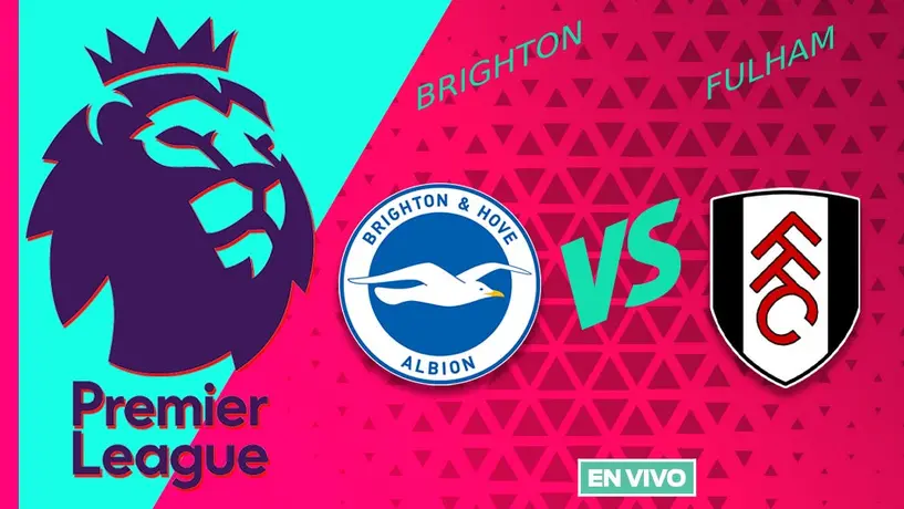 Brighton vs Fulham EN VIVO Premier League Jornada 28