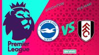 Brighton vs Fulham EN VIVO Premier League Jornada 28
