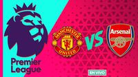 Manchester United vs Arsenal EN VIVO Premier League Jornada 28