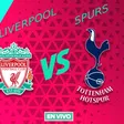 Liverpool vs Tottenham EN VIVO Premier League Jornada 34
